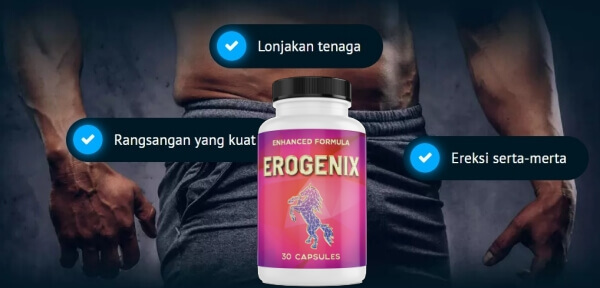 kapsul ereksi libido cara makan Erogenix ubat kuat